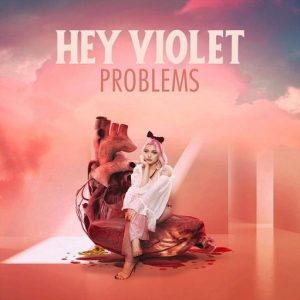 Problems Lyrics Hey Violet