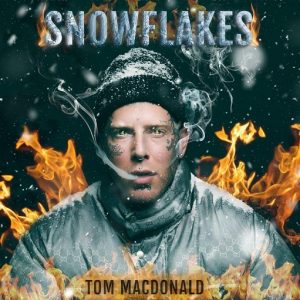Snowflakes Lyrics Tom MacDonald
