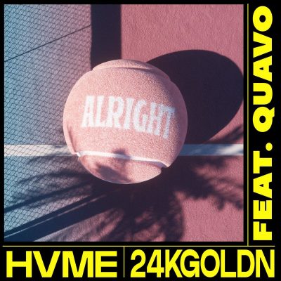 Alright Lyrics HVME & 24kGoldn ft. Quavo