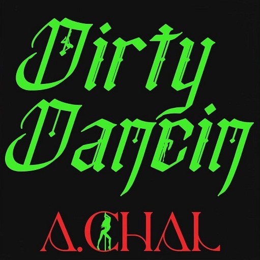 Dirty Dancin Lyrics A.CHAL