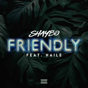 Friendly Lyrics Shaybo