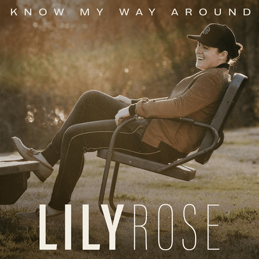 Know My Way Around Lyrics Lily Rose