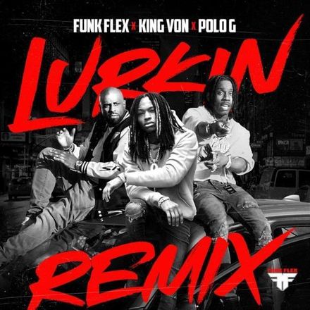 Lurkin Remix Lyrics Funkmaster Flex