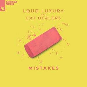 Mistakes Lyrics Loud Luxury