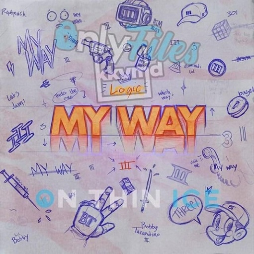 My Way Lyrics Logic | Bobby Tarantino III