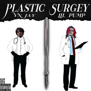 ​​​Plastic Surgery Lyrics YN Jay