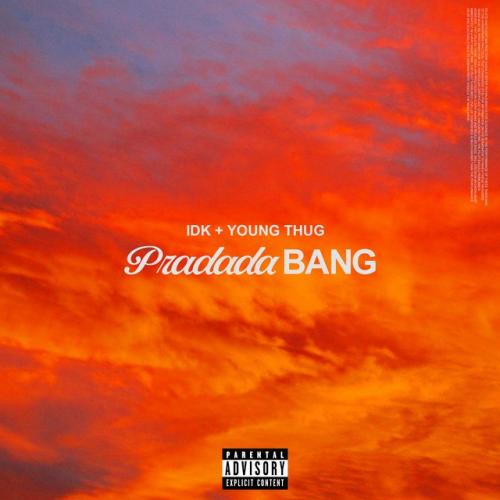 PradadaBang Lyrics IDK & Young Thug