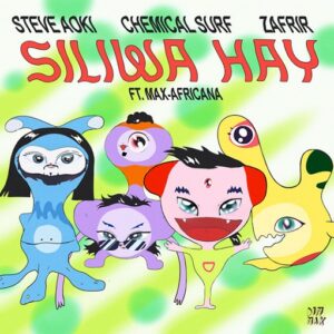 ​​​Siliwa Hay Lyrics Steve Aoki