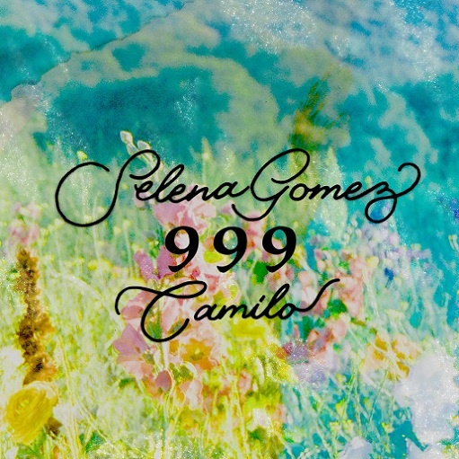 999 Lyrics Selena Gomez & Camilo