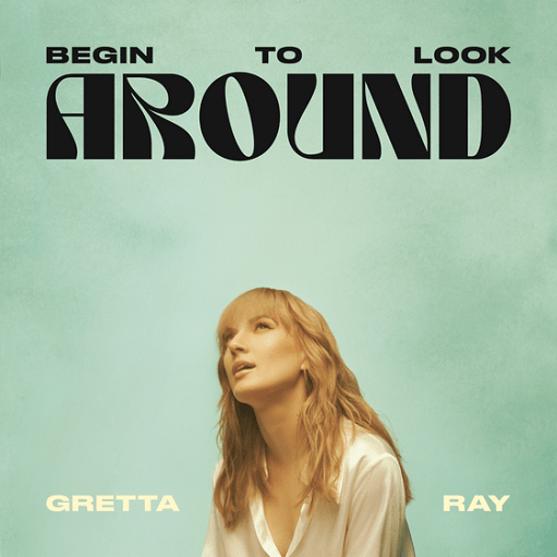 Cherish Lyrics Gretta Ray | Begin To Look Around