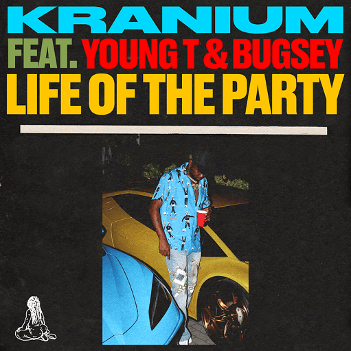 Life of The Party Lyrics Kranium ft. Young T & Bugsey