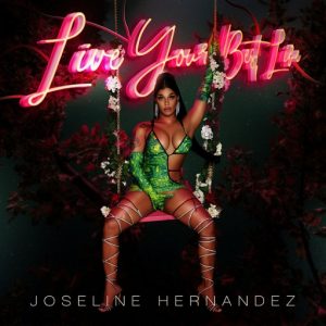 Live Your Best Life Lyrics Joseline Hernandez