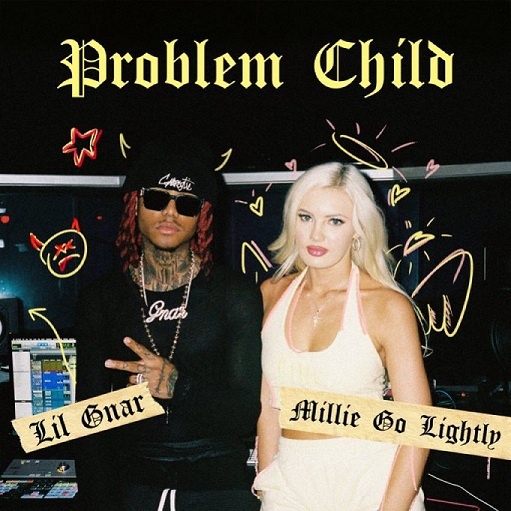 Problem Child Lyrics Millie Go Lightly ft. Lil Gnar