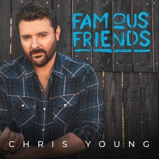 Raised on Country Lyrics Chris Young | Famous Friends