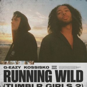 Running Wild Lyrics G-Eazy