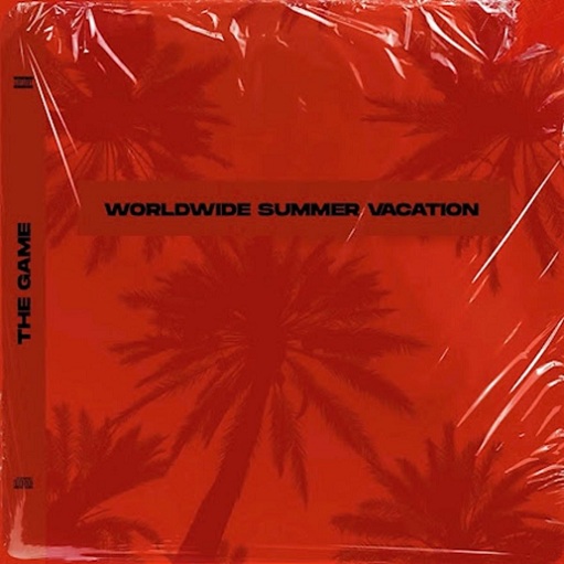 Worldwide Summer Vacation Lyrics The Game