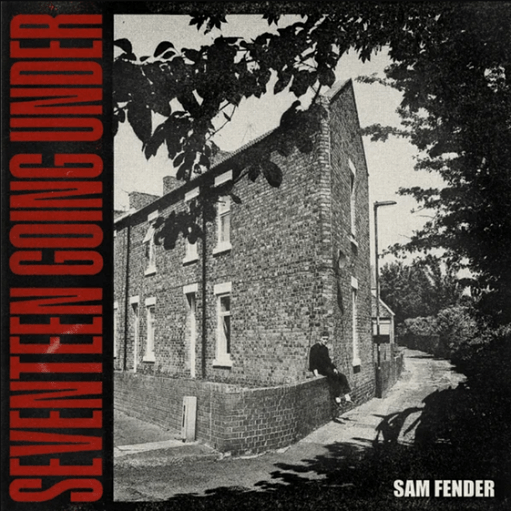 Spit of You Lyrics Sam Fender | Seventeen Going Under