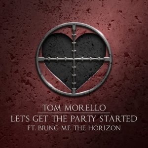 Let’s Get the Party Started Lyrics Tom Morello