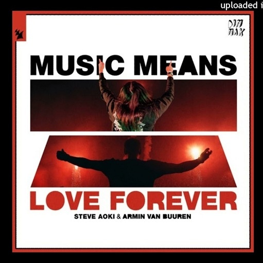 Music Means Love Forever Lyrics Steve Aoki