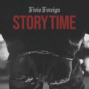 Story Time Lyrics Fivio Foreign