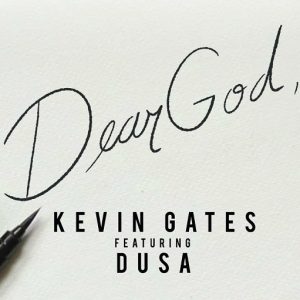 Dear God Lyrics Kevin Gates