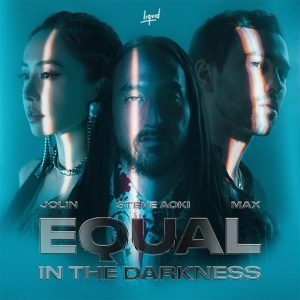 Equal in the Darkness Lyrics Steve Aoki