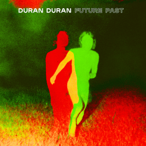 ​​​​Future Past Lyrics Duran Duran