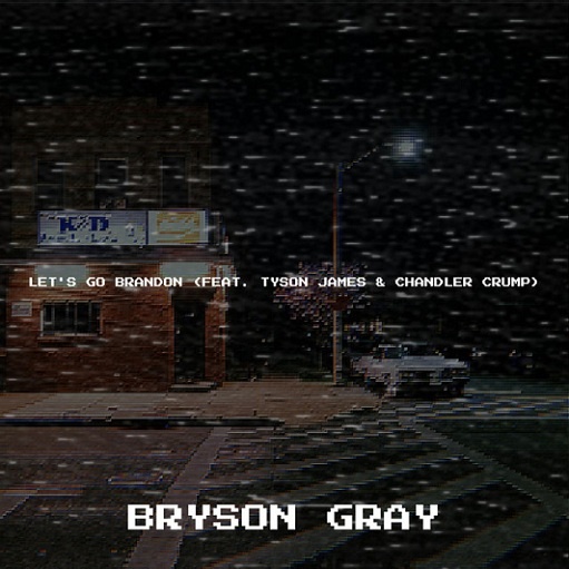 Let’s Go Brandon Lyrics Bryson Gray ft. Chandler Crump