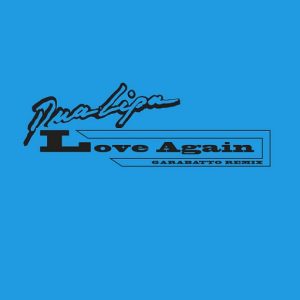 Love Again (GARABATTO Remix) Lyrics Dua Lipa