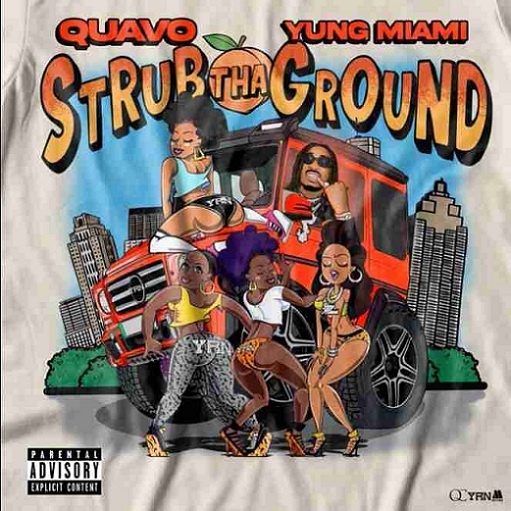 Strub Tha Ground Lyrics Quavo & Yung Miami