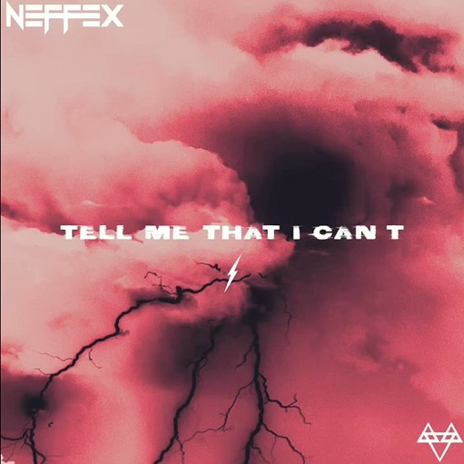 Tell Me That I Can’t Lyrics NEFFEX