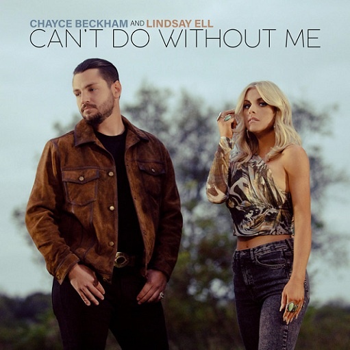 Can’t Do Without Me Lyrics Chayce Beckham & Lindsay Ell