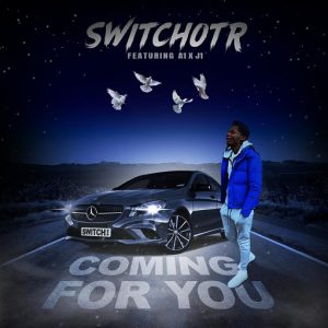 Coming For You Lyrics SwitchOTR