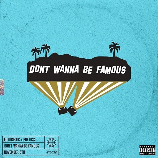 Don’t Wanna Be Famous Lyrics Futuristic