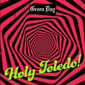 Holy Toledo Lyrics Green Day