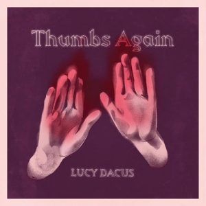 Thumbs Again Lyrics Lucy Dacus