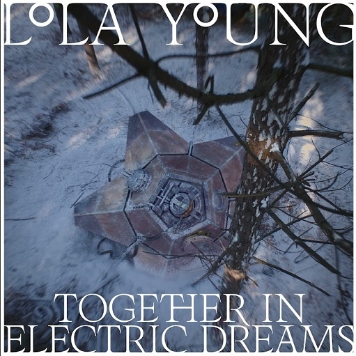 Together In Electric Dreams Lyrics Lola Young