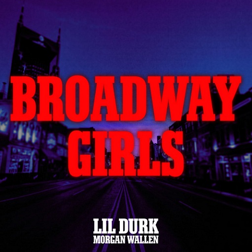 Broadway Girls Lyrics Lil Durk ft. Morgan Wallen