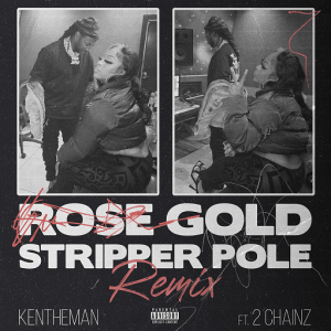 Rose Gold Stripper Pole Remix Lyrics KenTheMan