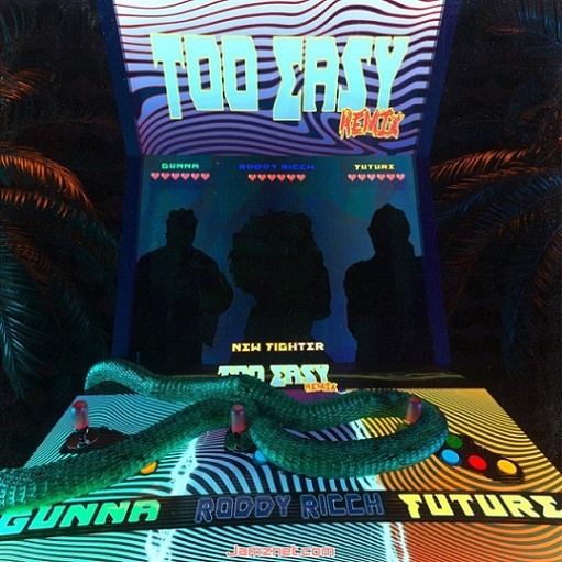 Too Easy Remix Lyrics Gunna ft. Roddy Ricch & Future