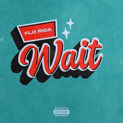 Wait Lyrics Flo Rida