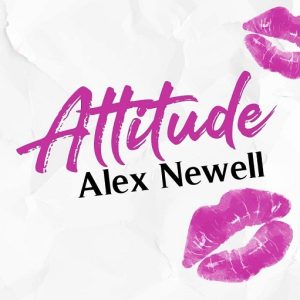 Attitude Lyrics Alex Newell