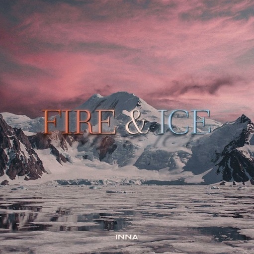 Fire & Ice Lyrics INNA