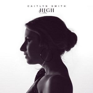 High Lyrics Caitlyn Smith