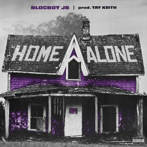 Home Alone Lyrics BlocBoy JB & Tay Keith