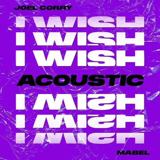 ​​​​I Wish (Acoustic) Lyrics Joel Corry ft. Mabel