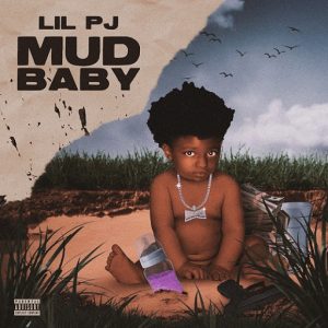 Mud Baby Lyrics Lil PJ