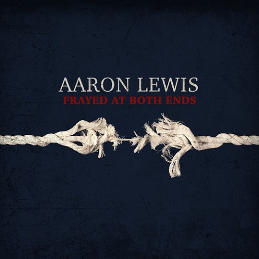 ​​​​Again Lyrics Aaron Lewis | Frayed at Both Ends