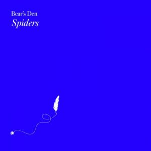 ​​​​Spiders Lyrics Bear’s Den