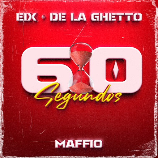 60 Segundos Letra Eix, De La Ghetto & Maffio